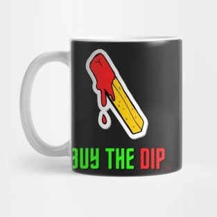 BUY THE DIP Mug